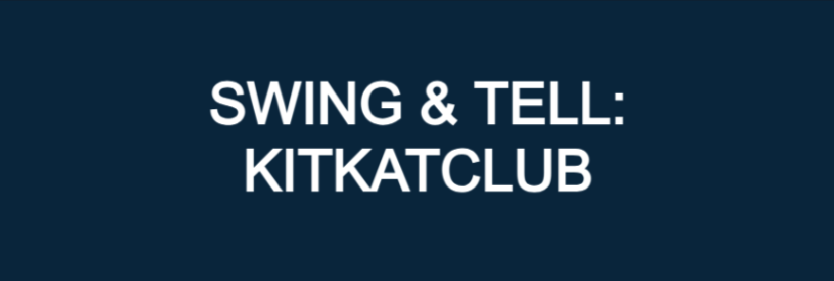 Kitkatclub - Berlin Episode 11 Swing & Tell